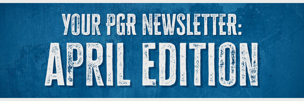 Your PGR newsletter, April edition
