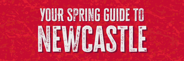 Your spring guide to newcastle