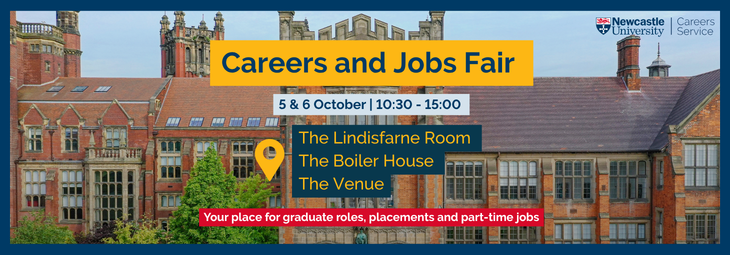 Careers. and Jobs Fair banner - 5 & 6 October, Lindisfarne Room, Boiler House, The Venue