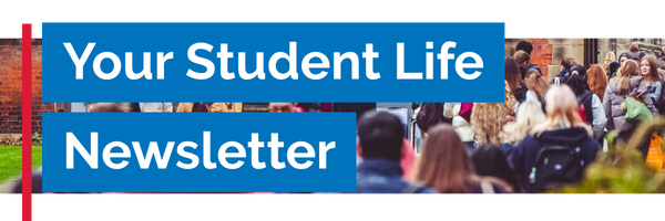 Your Student Life Newsetter text overlaid on an image of a busy campus
