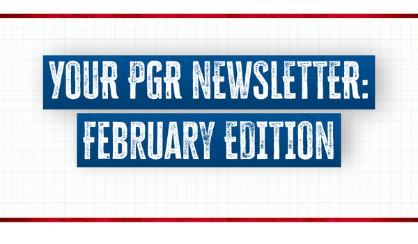 Your PGR Newsletter: February edition