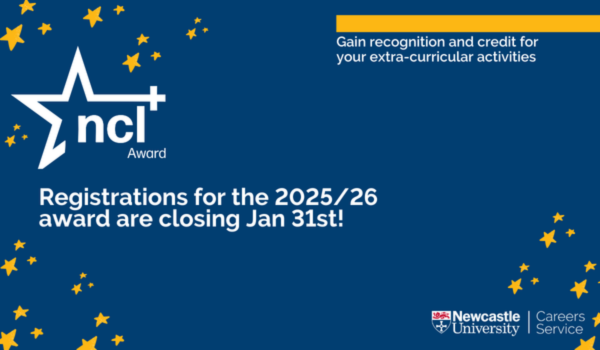 Promotional graphic for the ncl+ Award. Blue background with yellow stars. Text reads_ “Registrations for the 2025_26 award are closing Jan 31st!” and “Gain recognition and credit for your extra-curricular activities.” Newcastle
